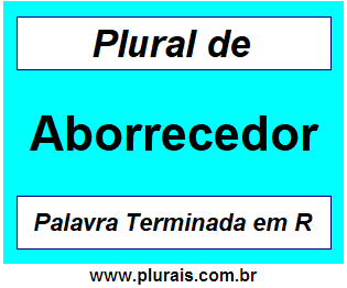 Plural de Aborrecedor