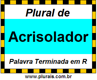 Plural de Acrisolador