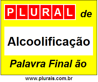 Plural de Alcoolificação