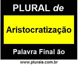 Plural de Aristocratização