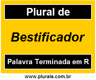 Plural de Bestificador