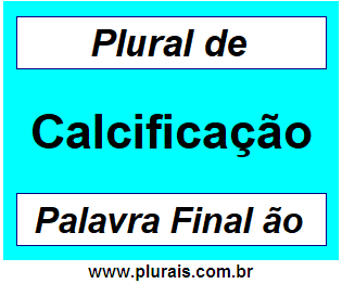 Plural de Calcificação