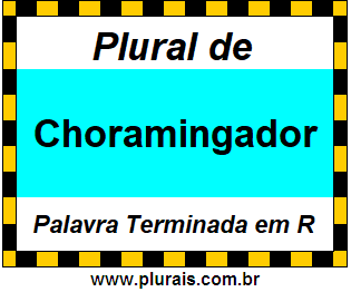 Plural de Choramingador