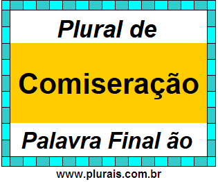 Plural de Comiseração