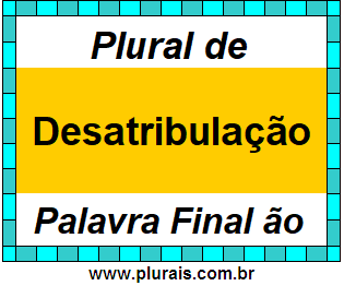 Plural de Desatribulação