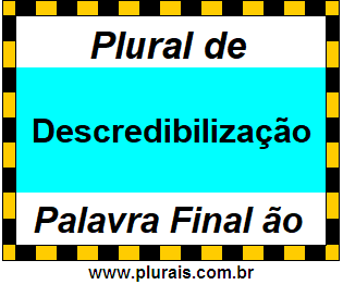 Plural de Descredibilização