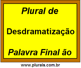 Plural de Desdramatização