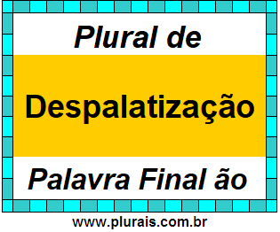 Plural de Despalatização