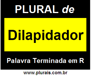 Plural de Dilapidador