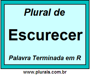 Plural de Escurecer