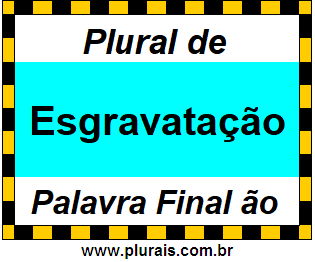 Plural de Esgravatação