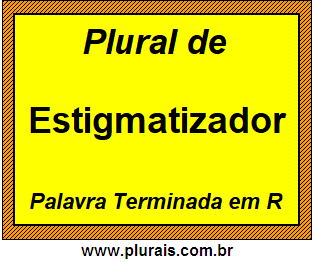 Plural de Estigmatizador