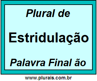 Plural de Estridulação