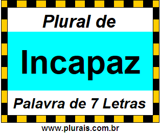 Plural de Incapaz