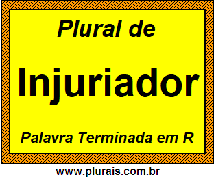 Plural de Injuriador