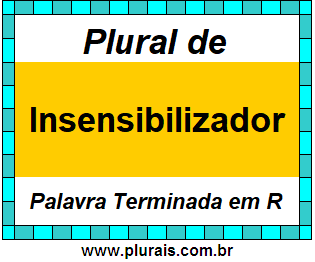 Plural de Insensibilizador