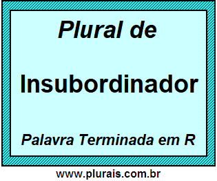 Plural de Insubordinador