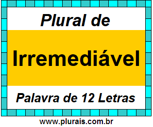 Plural de Irremediável