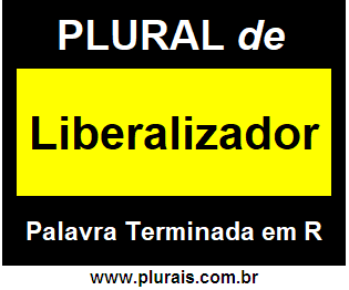 Plural de Liberalizador