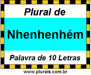 Plural de Nhenhenhém