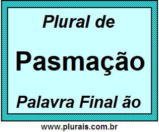 Plural de Pasmação