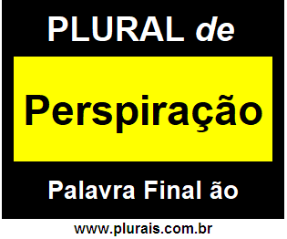 Plural de Perspiração