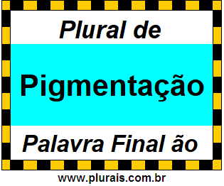 Plural de Pigmentação