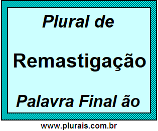 Plural de Remastigação