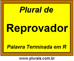 Plural de Reprovador