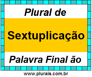 Plural de Sextuplicação