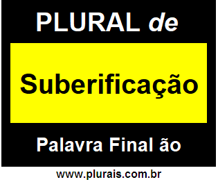 Plural de Suberificação