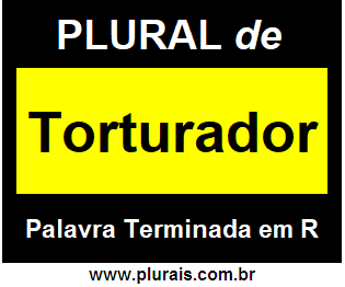 Plural de Torturador