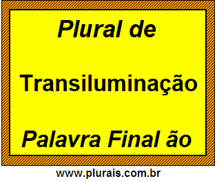 Plural de Transiluminação