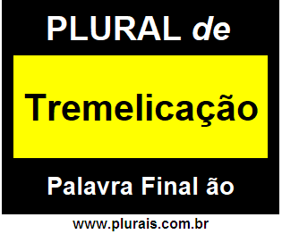 Plural de Tremelicação