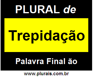 Plural de Trepidação