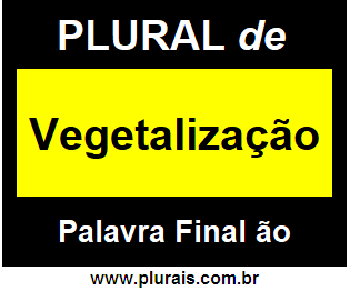 Plural de Vegetalização