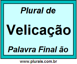 Plural de Velicação