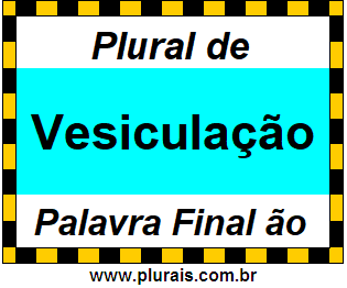 Plural de Vesiculação